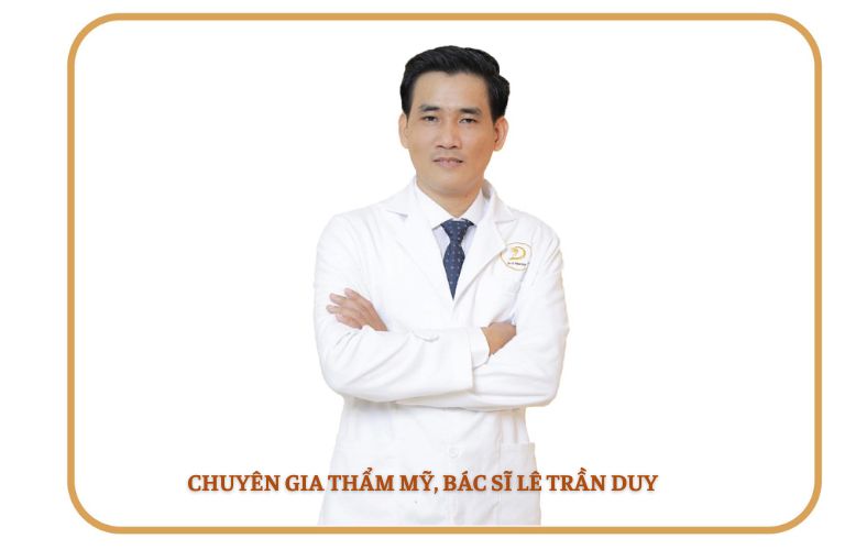 Bác sĩ Lê Trần Duy – Chuyên gia thẩm mỹ chân chính với hơn 10 năm kinh nghiệm